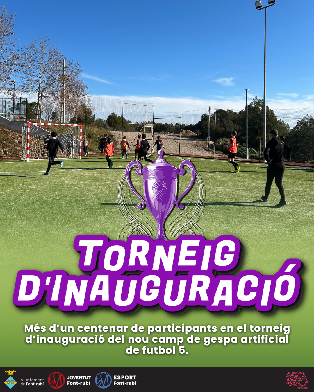 Gràcies per aquest torneig d'inauguració del Camp de Fut5!
